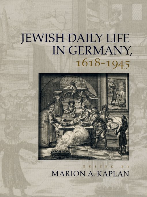 Title details for Jewish Daily Life in Germany, 1618-1945 by Marion A. Kaplan - Available